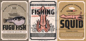 Seafood delicacy and squid fishing posters. Fugu fish and fresh squid, corals and boat, squid bait and fishnet vector. Japanese seafood restaurant, professional fishing club retro banners