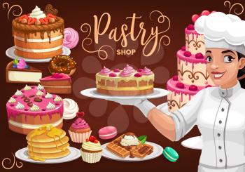 Pastry shop, patisserie bakery, vector baker woman presenting cake, homemade desserts, bake pancakes and pies, fresh baking sweet donut, meringues, cupcake, macaroon and waffles. Bakery cartoon poster