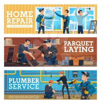 Home repair, flooring installation and plumber service banners. Windows installers measuring and setting glass, handyman laying parquet or laminate tiles, plumber maintaining or repairing pipes vector