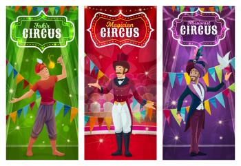 Magician of circus magic show cartoon vector banners, chapiteau carnival invitation. Magician, illusionist and fakir characters performing tricks on circus stages with bunting garlands and spotlights