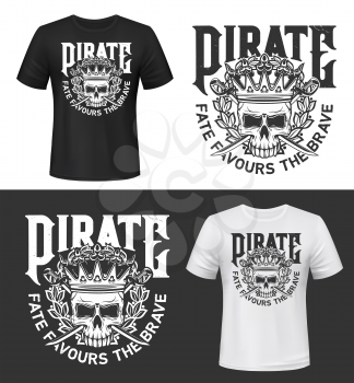 Tshirt print with skull in crown isolated vector pirate mascot with crossed swords and laurel wreath. Grunge t shirt print or badge, fate favours the brave typography emblem with crowned human cranium