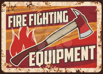 Fire fighting, emergency service rescue equipment rusty metal plate. Firefighter or fireman pickhead axe, flame sign vector. Equipment and tools for emergency situations rescuing works retro banner