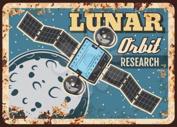 Lunar orbit research vector rusty metal plate, satellite orbiting moon vintage rust tin sign. Earth sputnik cosmic investigation mission. Cosmos or outer space exploration galaxy program retro poster