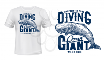 Whale cachalot animal t-shirt print mockup template. Ocean underwater diving club emblem vector sketch design. Scuba diving sport club sign with Wild and Free quote and whale cachalot on wave