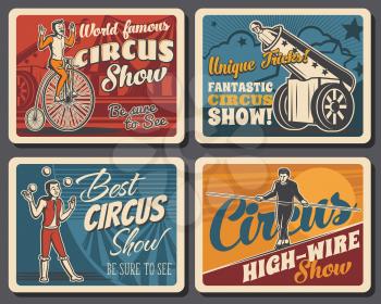 Circus big top chapiteau or shapito, funfair carnival show. Vector retro poster of big top circus performance with man bullet in cannon, unicycle ride, high-wire walking equilibrist and juggler