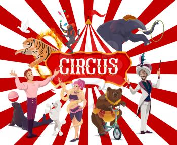 Circus poster, funfair carnival show performers, vector big top tent and magic festival. Circus animals, elephant and juggling monkey, illusionist magician and bear on bicycle, strongman and acrobats