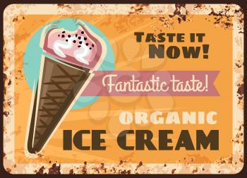 Organic ice cream rusty metal plate. Waffle cone with vanilla, fruit sundae and chocolate chips. Natural ice cream shop, cafeteria or parlor retro banner, advertising sigh with rust vector texture