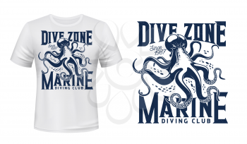 T-shirt print with octopus, mockup for scuba diving sport vector emblem. Ocean mollusc mascot and blue grunge typography on white apparel background. Sea dive club team t-shirt template with octopus
