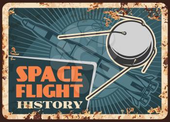 Space flight history vector rusty metal plate, satellite, rocket or missile carrier on Earth orbit vintage rust tin sign. Outer space, Universe and galaxy exploration museum ferruginous retro poster