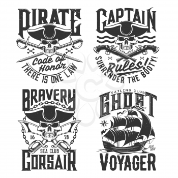 Pirate skulls and sailing club t-shirt prints, ship frigate and sea waves, vector emblems. Pirate skull in hat with crossed sword and saber in chain, pistols guns and captain boat voyager with quotes