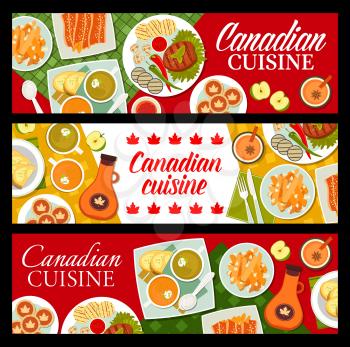 Canadian food restaurant meals banners. Maple syrup, french fries with cheese and gravy poutine, bacon, ribeye steak and maple leaf cookies, broccoli and pumpkin soup with Cheddar Crostini vector