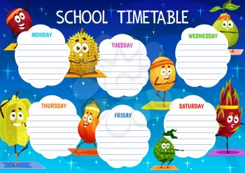 Kids education timetable vector schedule, funny cartoon fruit characters on yoga. School week calendar or timetable with fruits on fitness and pilates training, papaya, durian and lychee on yoga mat