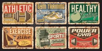 Fitness and gym rusty plates. Sport outfit and nutrition shop, fitness equipment store, bodybuilding club and healthy eating grunge vector tin signs. Barbell, exercise bike and sneakers, protein