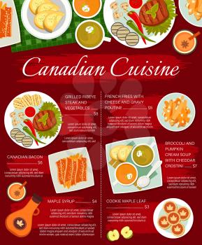 Canadian cuisine restaurant meals menu template. Grilled ribeye steak, Canadian bacon and maple syrup, french fries , broccoli and pumpkin cream soup with Cheddar Crostini, maple leaf cookies vector