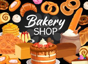 Bakery shop vector poster with bread and pastry, desserts and sweets. Baked cakes, bagels and buns, baking sweet donuts, croissant and baguette, pretzel, cupcake and meringues baker store