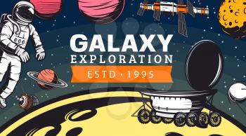 Galaxy exploration, astronaut and space shuttles. Vector galaxy expedition, moon rover explore a planet, satellite in outer space. Universe explore and colonization mission, galaxy adventure