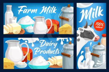 Dairy and milk farm products vector banners. Whole cow milk in glass pitcher, bottle and can, cottage and swiss cheese, sliced butter or margarine, sour cream or yogurt in bowl. Food poster