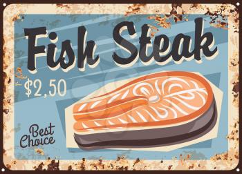 Salmon fish steak, fillet rusty metal plate, vector fresh seafood vintage rust tin sign, price tag for store. Raw salmon fish slice for cooking, barbeque, sushi and sashimi ingredient, gourmet meal
