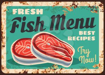 Salmon fish rusty metal plate, vector fresh seafood steak or fillet. Fresh fish menu vintage rust tin sign for restaurant. Raw salmon fish slices for cooking barbeque, sushi and sashimi gourmet meal