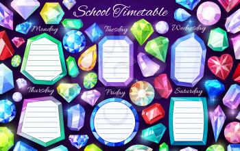 School timetable with gems and crystals, vector education week schedule template with cartoon gemstones. Weekly student schedule, classes planner. School timetable with jewelry and magic crystals