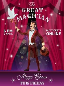 Circus flyer, vector magician character performing a trick with top hat, cane and dove. Circus illusionist in tailcoat performs a magic show on stage with curtain. Carnival amusement, entertainment