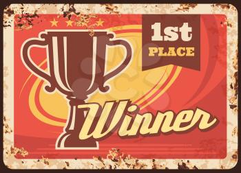 First place winner rusty metal plate, prize award vector vintage rust tin sign. First place champion cup, number one gold star trophy, contest victory achievement, success ferruginous retro poster