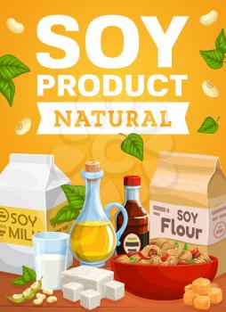 Natural soy food products poster. Soybean milk and flour carton package, edamame, oil, sauce and tofu, soy beans pod and leaves, noodles in bowl vector. Vegetarian food shop banner