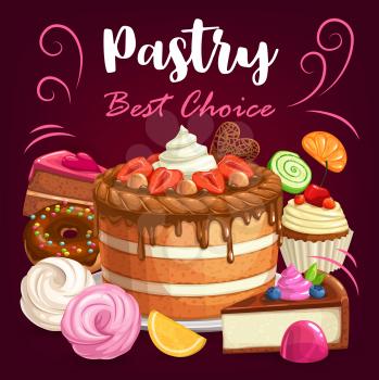 Pastry cakes, desserts and bakery shop sweet cupcakes, vector poster. Patisserie desserts menu with sweet pastry, chocolate cake, cheesecake, donut with berry muffins, souffle biscuits and marmalade