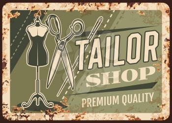 Tailor shop metal plate rusty, sewing and dressmaking salon atelier, vector retro poster. Tailoring and fashion seamstress salon, tailor scissors, needle stitches and dummy mannequin, metal plate rust