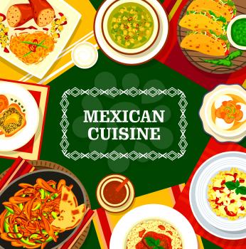 Mexican restaurant menu cover with vector frame of spice food. Vegetable meat tacos, chicken fajitas and avocado corn soup, chilli con carne, sauce and stuffed peppers, chorizo pasta, banana dessert