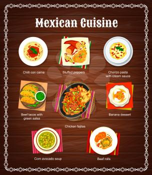 Mexican cuisine vector menu with dishes of spice vegetable food, meat and dessert. Tacos and fajitas with salsa sauce, avocado corn soup and stuffed peppers, chilli con carne, chorizo sausage pasta