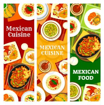 Mexican cuisine food vector banners with dishes of spice vegetables and meat. Tacos, fajitas and stuffed peppers with salsa sauce, avocado corn soup, chilli con carne, banana dessert and chorizo pasta