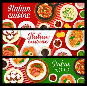 Italian cuisine food vector banners with pasta, vegetables and baked meat with herbs. Cheese and gremolata sauce with potato gnocchi, fagottini and paccheri, rice arancini, panforte and coffee