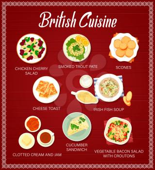 British cuisine menu. Chicken cherry salad, smoked trout pate and scones, cheese toast, Irish fish soup and cucumber sandwich, clotted cream with jam, vegetable bacon salad with croutons