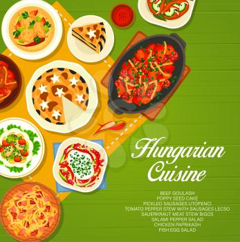 Hungarian cuisine menu cover. Fish egg salad, tomato pepper Lecso stew with sausages and beef goulash, sausages utopenci, meat stew Bigos and poppy seed cake, chicken Paprikash, salami pepper salad