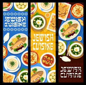 Jewish food restaurant meals posters. Gefilte and baked fish with prunes, radish honey salad and cholent, lentil, sorrel and chicken soup with kneidlach and egg, chicken liver pate vector