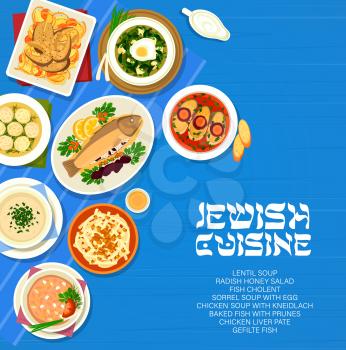 Jewish cuisine restaurant meals banner. Lentil and chicken soup with kneidlach, gefilte and baked fish with prunes, radish honey salad, chicken liver pate and sorrel soup with eggs vector