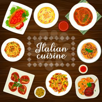 Italian cuisine menu, Italy restaurant food dishes and pasta meals, vector. Traditional Italian cuisine food spaghetti Crabonara and Bolognese, beef medallions, mushrooms and baked veal saltimbocca
