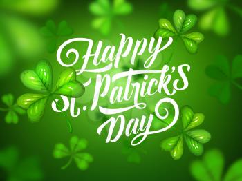 St Patricks Day Irish holiday green clovers vector background. Celtic lucky leaves of shamrock or trefoil plant with wishes of Happy St Patricks Day in center, Spring festival greeting card
