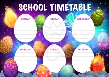 School timetable schedule with fantastic dinosaur eggs, vector week calendar. School students time table and classes planner with cartoon eggs of dino dragon or cosmic dinosaur monster