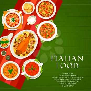 Italian cuisine vector lentil soup with ditalini pasta, vegetable salad caponata and milanese cream soup with fish sicilian. Soup minestrone, tomato soup and eggs florentine, Italy food cartoon poster
