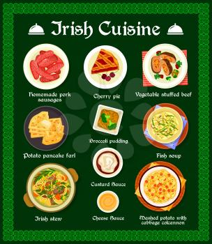 Irish cuisine vector menu homemade pork sausages, cherry pie, vegetable stuffed beef and potato pancake farl. Broccoli pudding, fish soup and mashed potato with cabbage colcannon, food of Ireland
