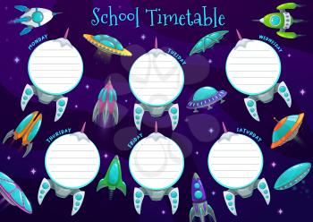 School timetable schedule with spaceships, vector template. Education study plan, student lessons weekly chart and planner of preschool pupil with background frame of space, rockets and stars