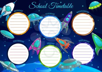 School timetable vector template of education schedule with background frame of spaceships and space planet surface. Weekly study plan of elementary school student lessons and classes with rockets