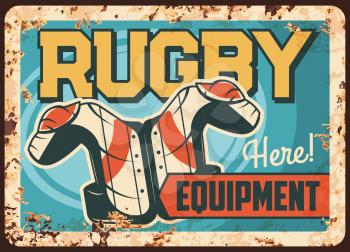 Rugby protective equipment rusty metal vector plate. Team sport wear and outfits, protective vest with shoulder pads and typography. Rugby gear shop retro vector banner with scratches and rust