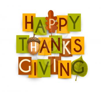 Happy Thanksgiving vector poster with autumn leaves of oak and birch, acorn. Thanks Giving day holiday greetings typography letters on colorful paper rectangular cards isolated on white background