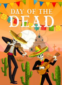 Day of the Dead Mexican fiesta musician skeletons. Vector dead mariachi of Dia de los Muertos festival with sombrero hats, guitar and violin, cactuses, church, tombstones and papel picado flag garland