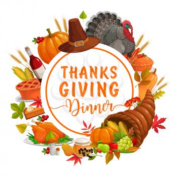 Thanks Giving dinner vector round frame. Autumn holiday poster with foliage, cornucopia, crop, pumpkin pie, turkey, hat and fallen leaves of maple, oak, birch and berries. Fall holidays food, harvest