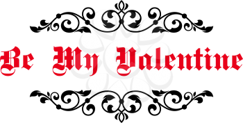 Vintage decorative header Be My Valentine with retro red text and a symmetrical foliate vine motif frame in black calligraphy
