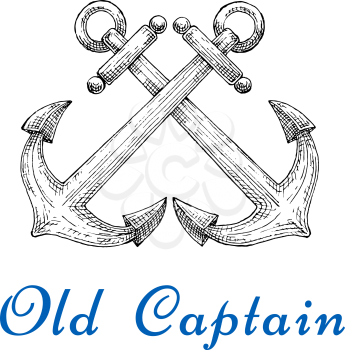 Old captain sketch emblem with crossed nautical admiralty anchors. Ocean cruise, marine travel or t-shirt print design usage